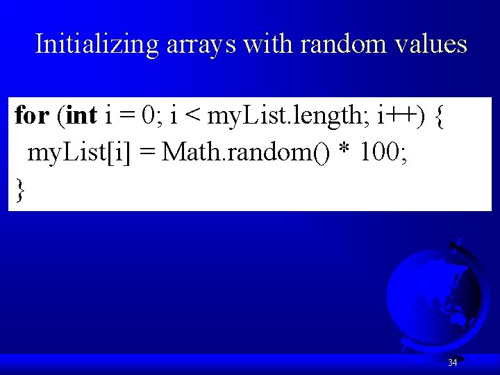 Initializing arrays with random values for (int i = 0; i < my. List.