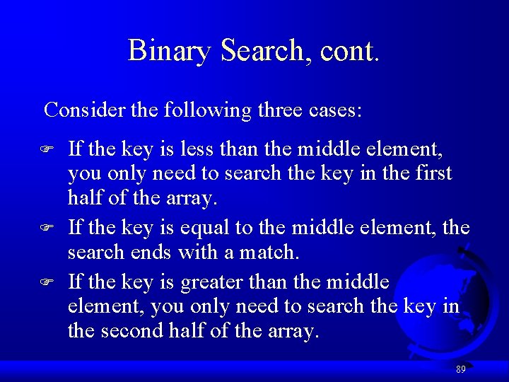 Binary Search, cont. Consider the following three cases: F F F If the key