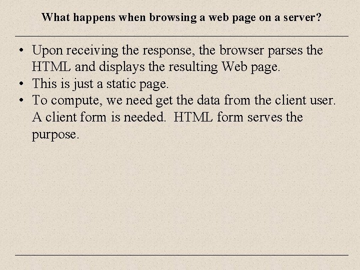 What happens when browsing a web page on a server? • Upon receiving the