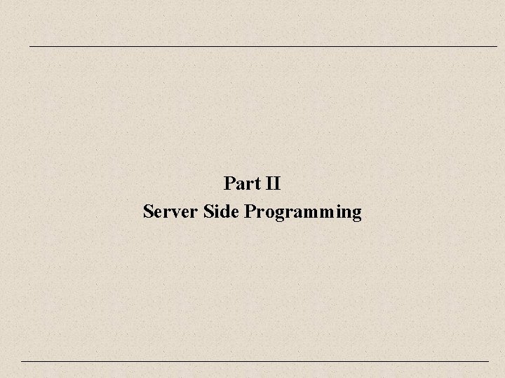 Part II Server Side Programming 
