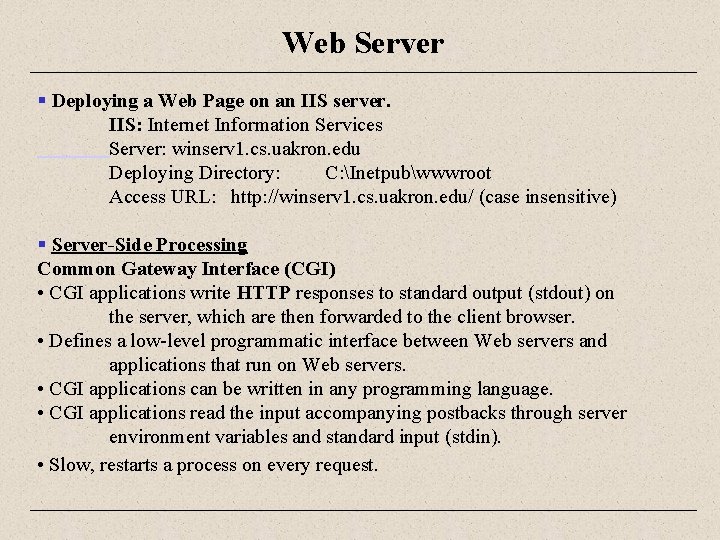 Web Server § Deploying a Web Page on an IIS server. IIS: Internet Information