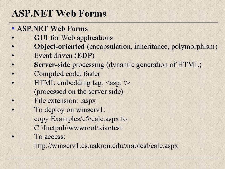 ASP. NET Web Forms § ASP. NET Web Forms • GUI for Web applications