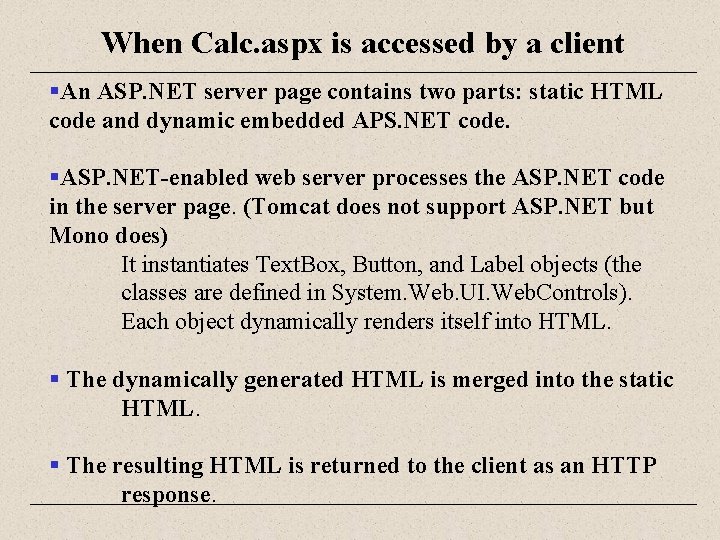 When Calc. aspx is accessed by a client §An ASP. NET server page contains