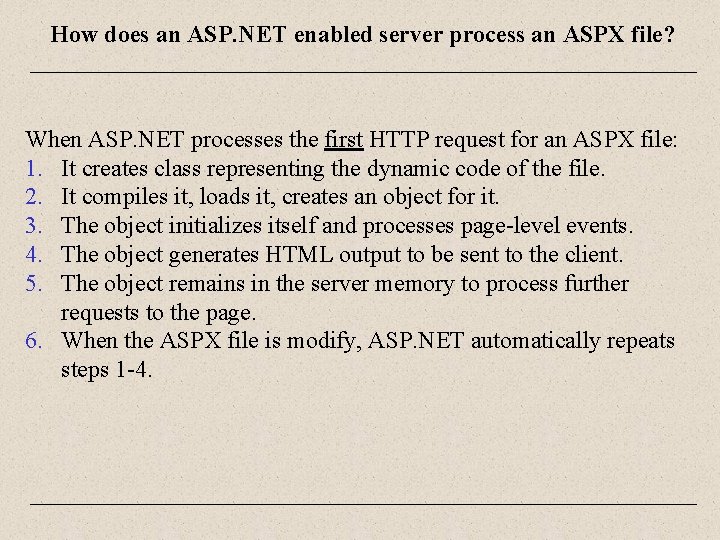 How does an ASP. NET enabled server process an ASPX file? When ASP. NET