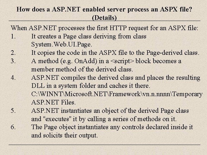 How does a ASP. NET enabled server process an ASPX file? (Details) When ASP.