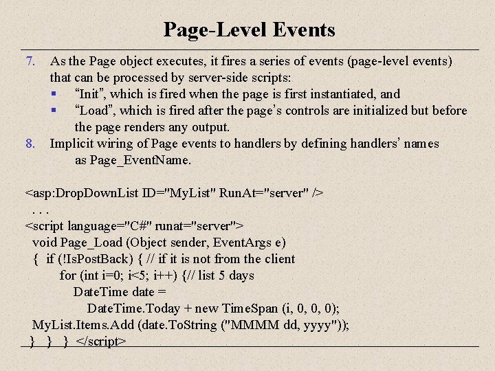 Page-Level Events 7. 8. As the Page object executes, it fires a series of