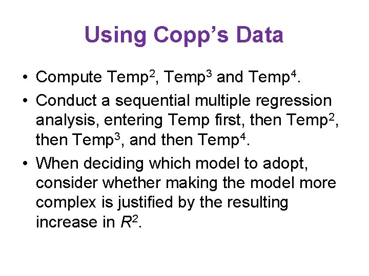 Using Copp’s Data • Compute Temp 2, Temp 3 and Temp 4. • Conduct