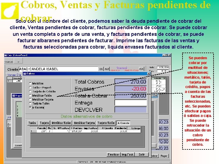 Cobros, Ventas y Facturas pendientes de cobrar Solo con el nombre del cliente, podemos