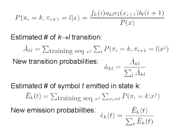 Estimated # of k l transition: New transition probabilities: Estimated # of symbol t