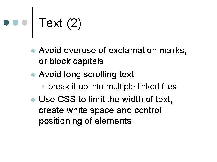 Text (2) l l Avoid overuse of exclamation marks, or block capitals Avoid long