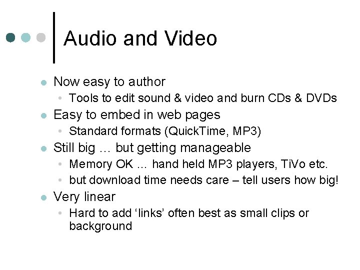 Audio and Video l Now easy to author • Tools to edit sound &