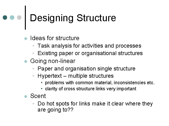 Designing Structure l Ideas for structure • Task analysis for activities and processes •