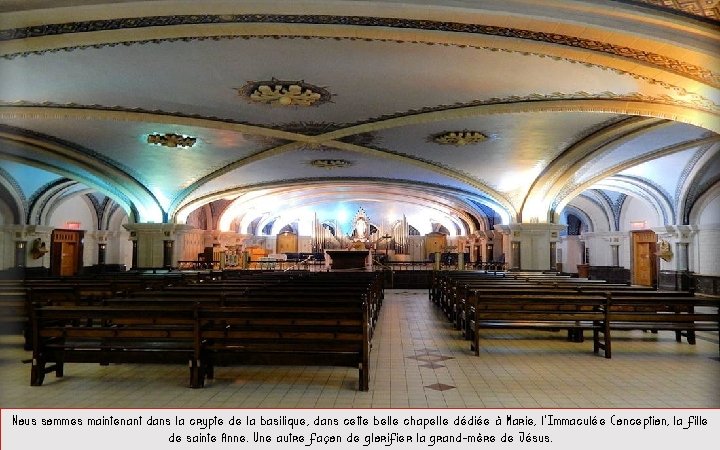 Nous sommes maintenant dans la crypte de la basilique, dans cette belle chapelle dédiée