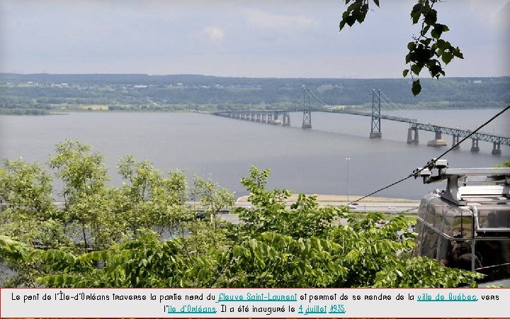 Le pont de l'Île-d'Orléans traverse la partie nord du fleuve Saint-Laurent et permet de
