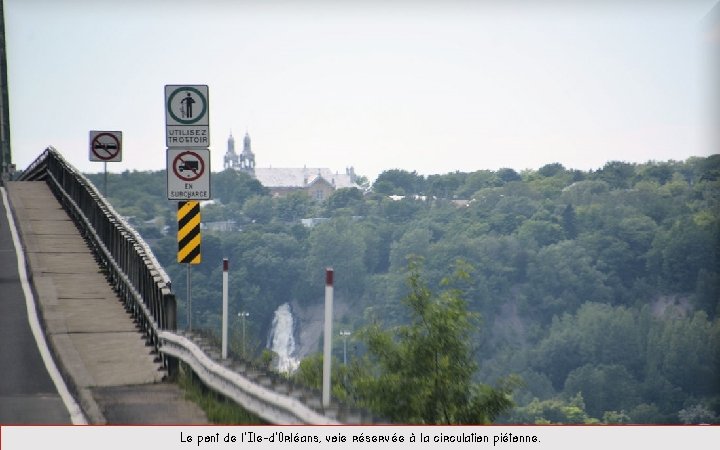 Le pont de l’Ile-d’Orléans, voie réservée à la circulation piétonne. 