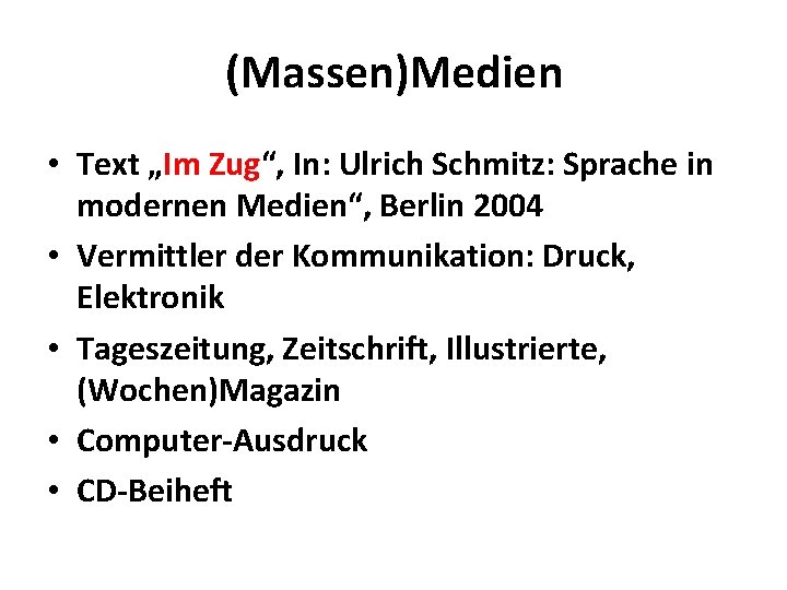 (Massen)Medien • Text „Im Zug“, In: Ulrich Schmitz: Sprache in modernen Medien“, Berlin 2004