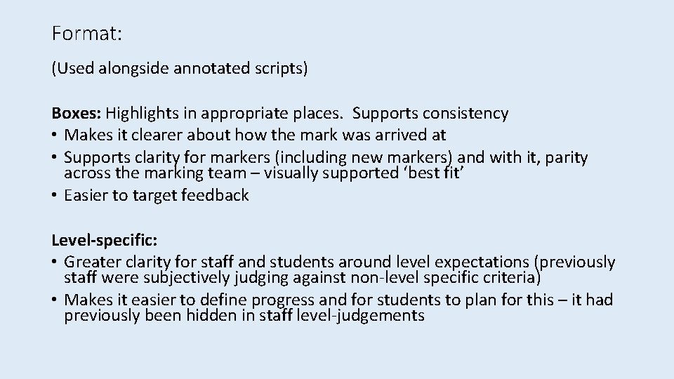 Format: (Used alongside annotated scripts) Boxes: Highlights in appropriate places. Supports consistency • Makes