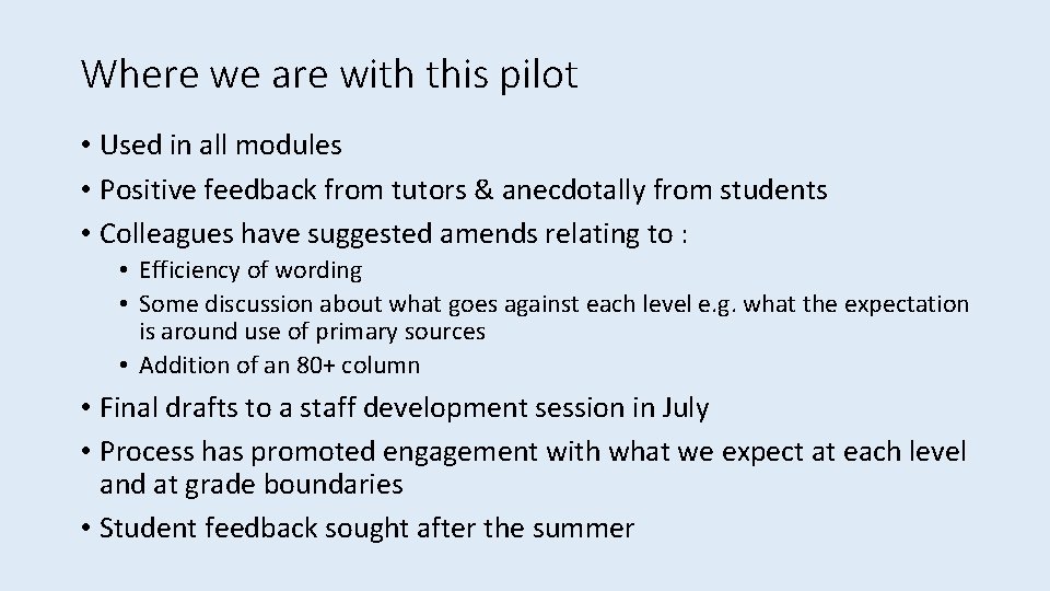 Where we are with this pilot • Used in all modules • Positive feedback