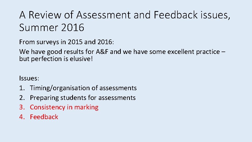 A Review of Assessment and Feedback issues, Summer 2016 From surveys in 2015 and