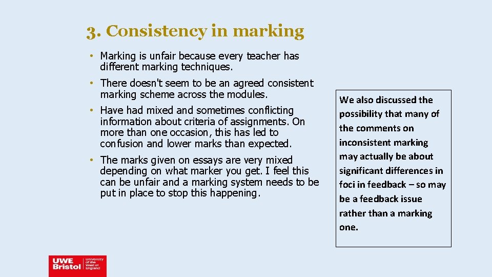 3. Consistency in marking • Marking is unfair because every teacher has different marking