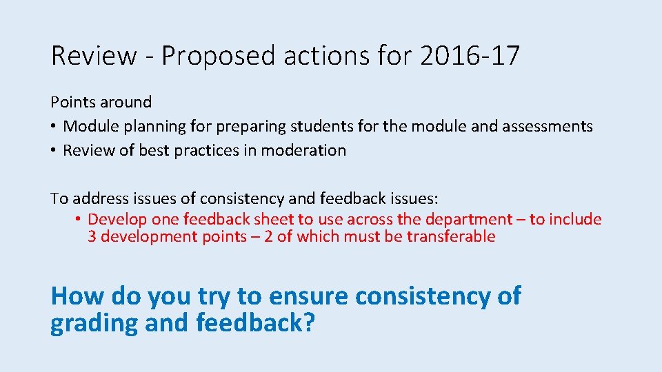 Review - Proposed actions for 2016 -17 Points around • Module planning for preparing
