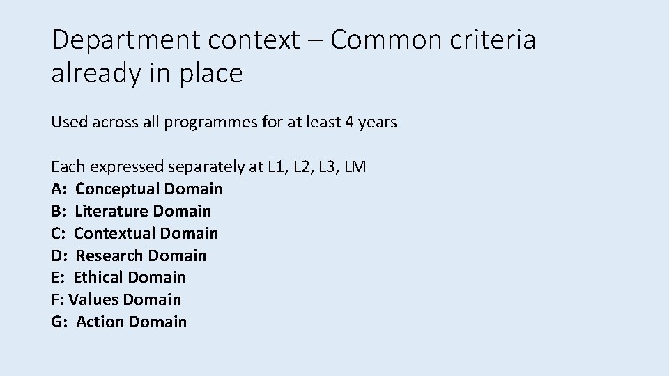 Department context – Common criteria already in place Used across all programmes for at