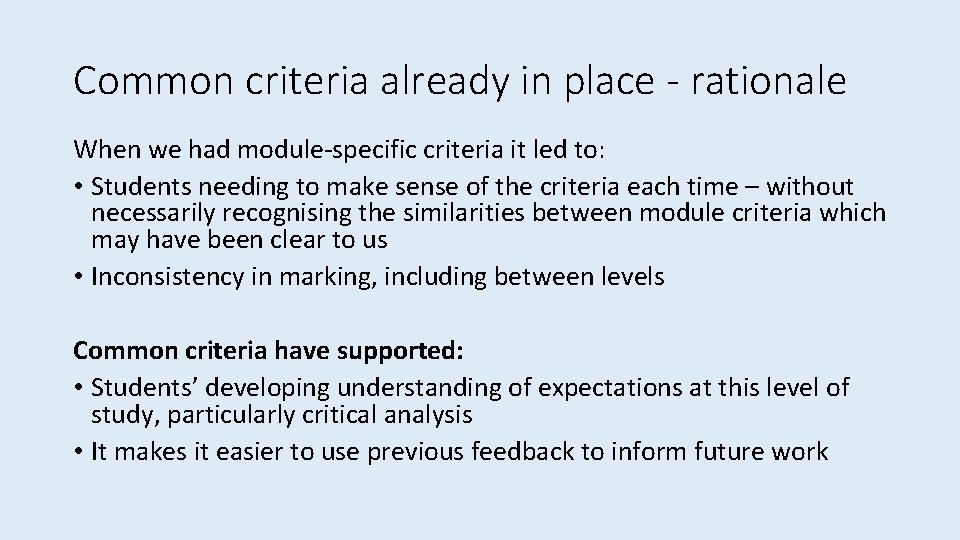 Common criteria already in place - rationale When we had module-specific criteria it led