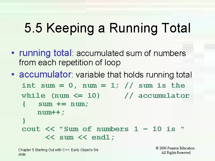 5. 5 Keeping a Running Total • running total: accumulated sum of numbers from