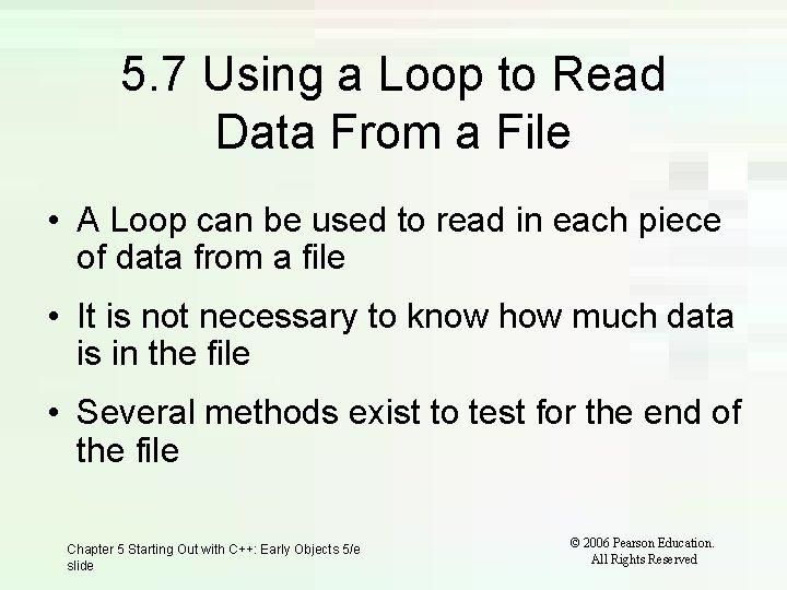 5. 7 Using a Loop to Read Data From a File • A Loop