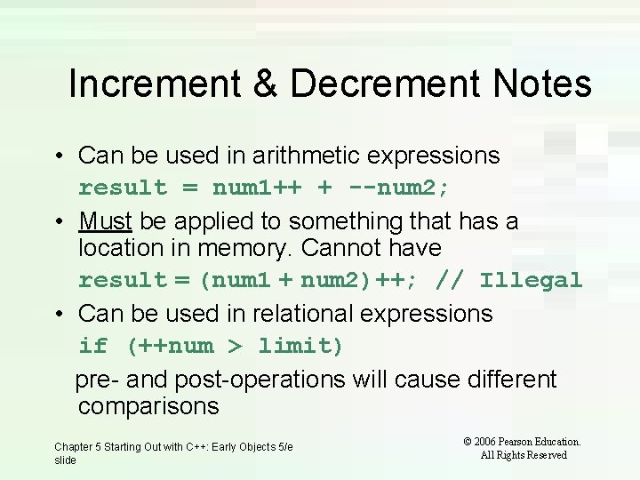 Increment & Decrement Notes • Can be used in arithmetic expressions result = num