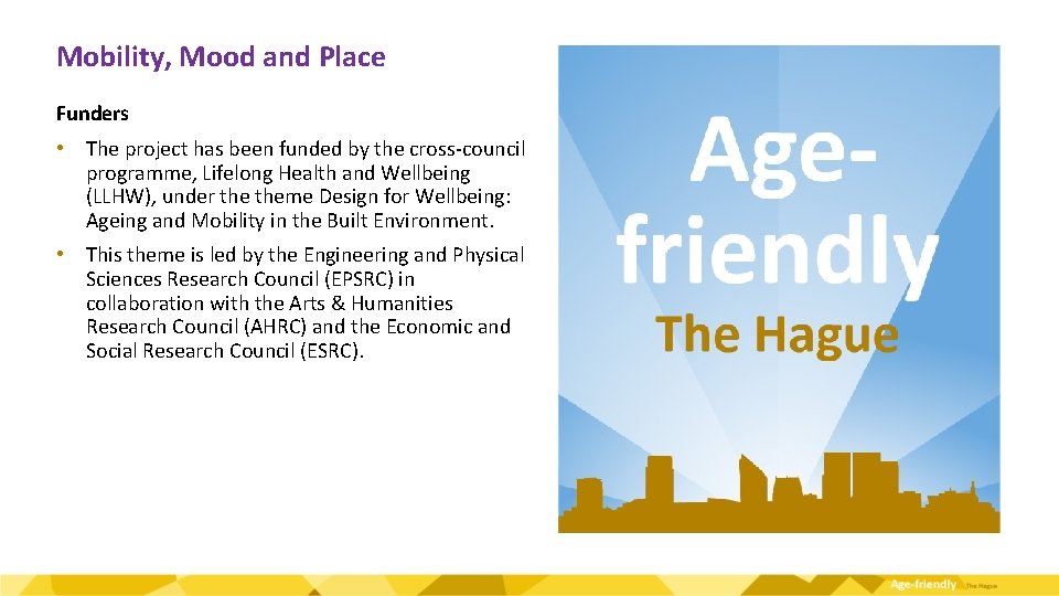 Mobility, Mood and Place Funders • The project has been funded by the cross-council