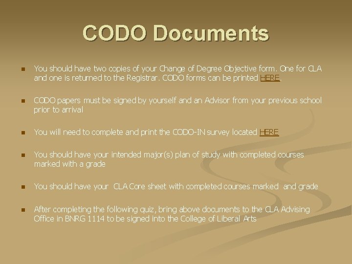 CODO Documents n You should have two copies of your Change of Degree Objective
