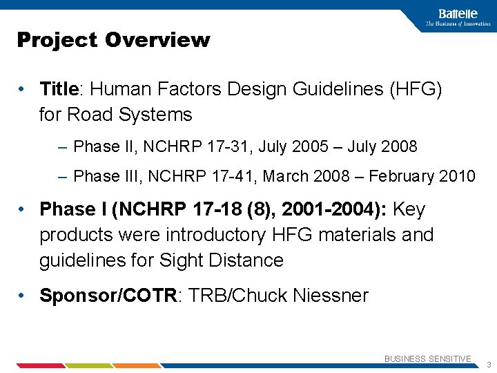 Project Overview • Title: Human Factors Design Guidelines (HFG) for Road Systems – Phase