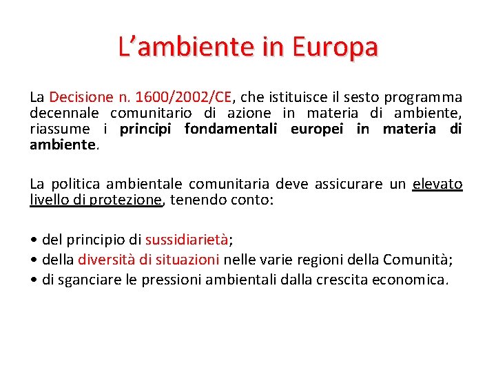 L’ambiente in Europa La Decisione n. 1600/2002/CE, che istituisce il sesto programma decennale comunitario