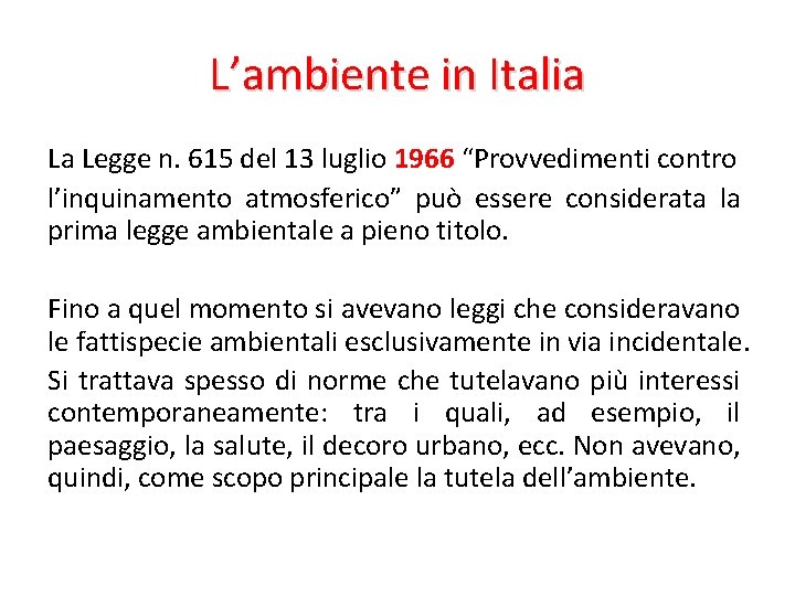 L’ambiente in Italia La Legge n. 615 del 13 luglio 1966 “Provvedimenti contro l’inquinamento