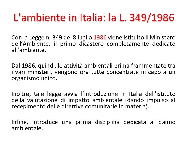 L’ambiente in Italia: la L. 349/1986 Con la Legge n. 349 del 8 luglio
