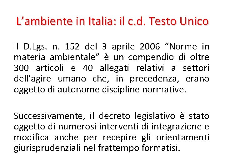 L’ambiente in Italia: il c. d. Testo Unico Il D. Lgs. n. 152 del