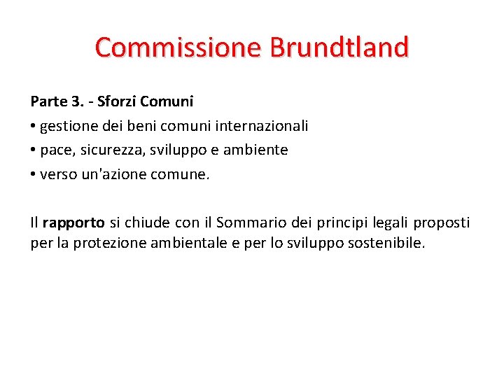 Commissione Brundtland Parte 3. - Sforzi Comuni • gestione dei beni comuni internazionali •