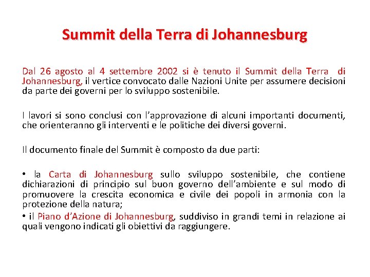 Summit della Terra di Johannesburg Dal 26 agosto al 4 settembre 2002 si è