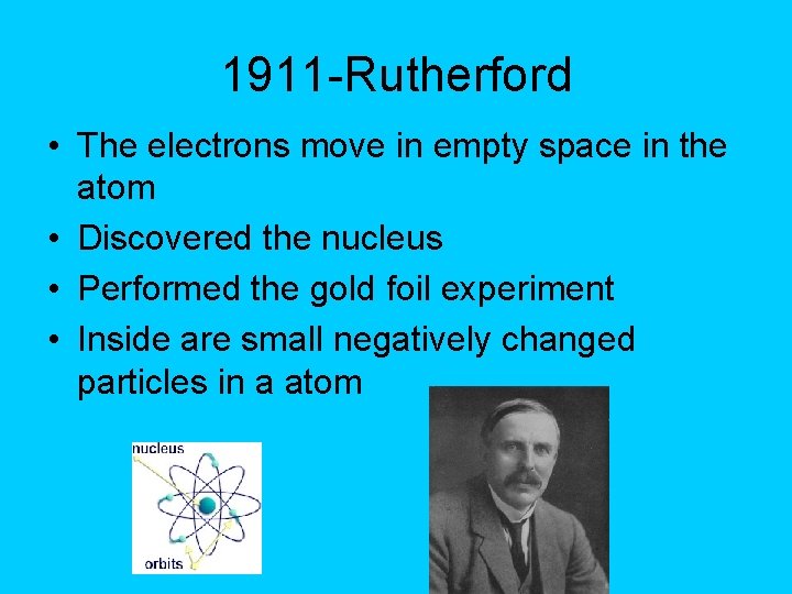 1911 -Rutherford • The electrons move in empty space in the atom • Discovered 1911 -Rutherford • The electrons move in empty space in the atom • Discovered