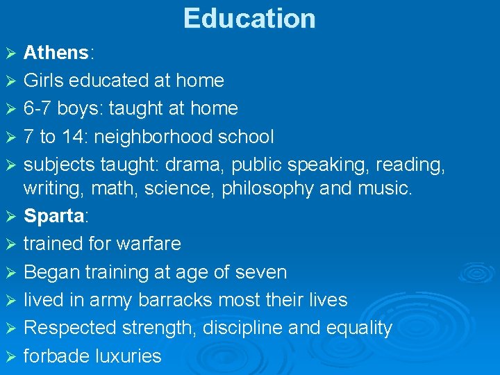 Education Athens: Ø Girls educated at home Ø 6 -7 boys: taught at home