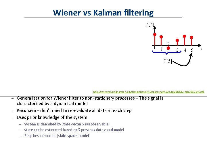  Least squares LISA – – Wiener vs Kalman filtering Minimizes the sum of