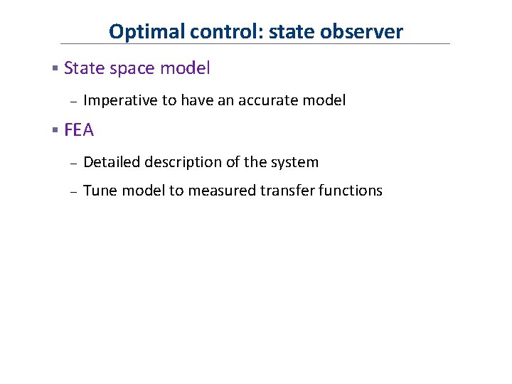 LISA Optimal control: state observer State space model – Imperative to have an accurate