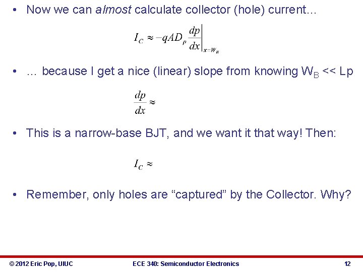  • Now we can almost calculate collector (hole) current… • … because I
