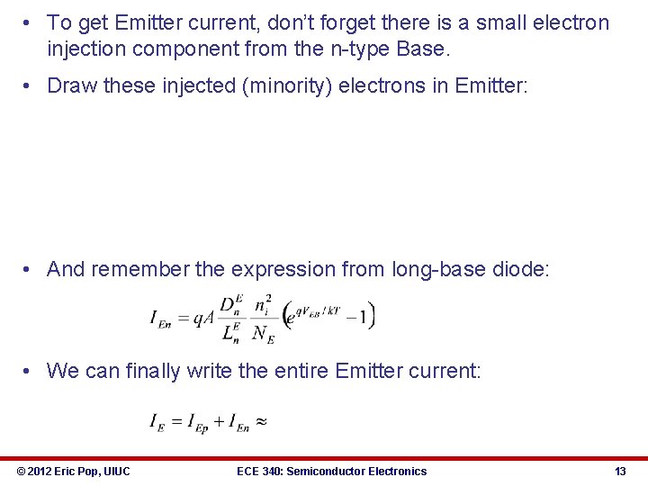  • To get Emitter current, don’t forget there is a small electron injection
