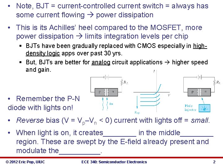  • Note, BJT = current-controlled current switch = always has some current flowing