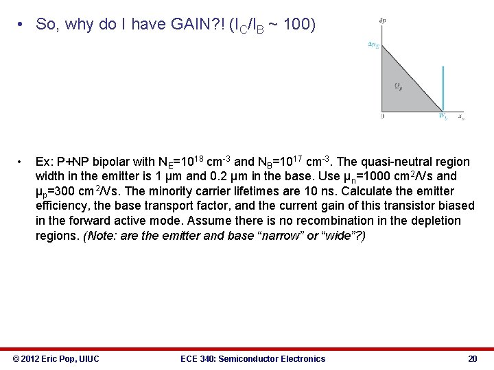  • So, why do I have GAIN? ! (IC/IB ~ 100) • Ex: