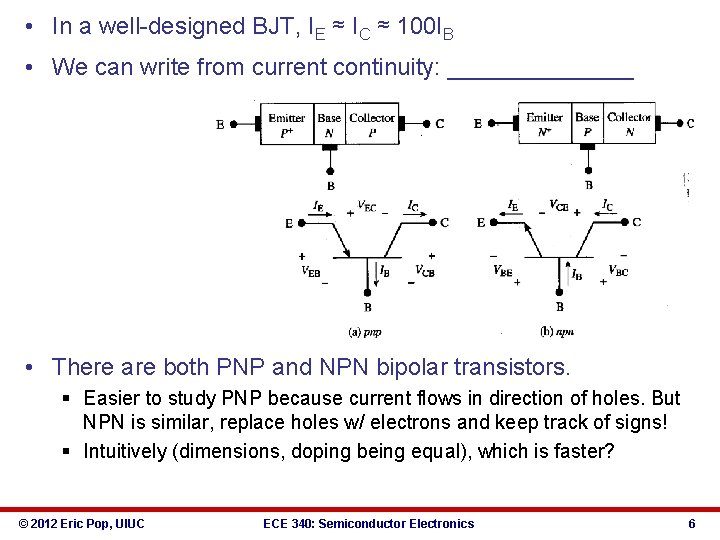  • In a well-designed BJT, IE ≈ IC ≈ 100 IB • We