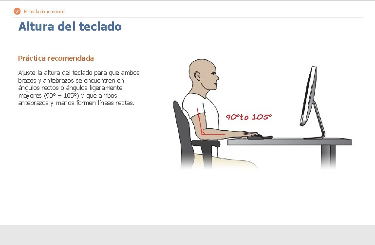 2 El teclado y mouse Altura del teclado Práctica recomendada Ajuste la altura del