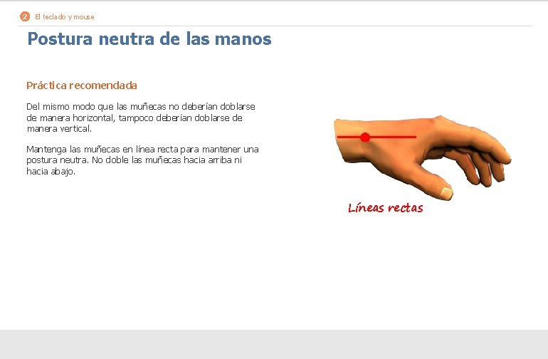 2 El teclado y mouse Postura neutra de las manos Práctica recomendada Del mismo